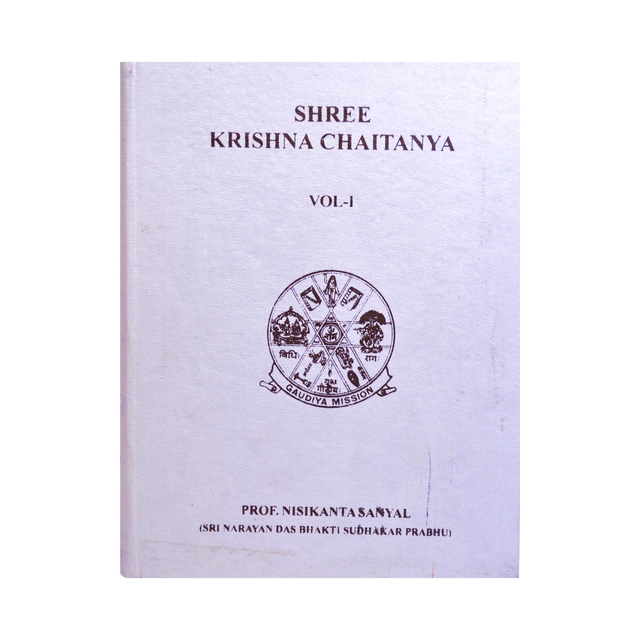 Srikrishna Chaitanya Vol-1 Bhaktisiddhanta Sarasvati Goswami Prabhupada Sri Krishna Caitanya Mahaprabhu