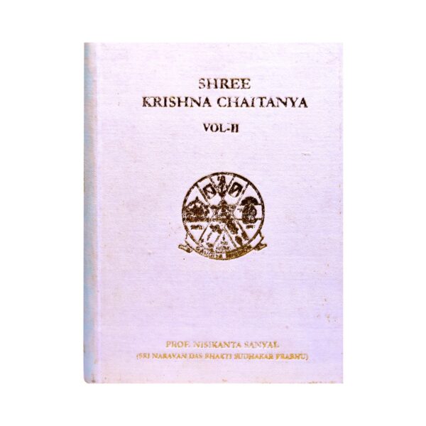 Sri krishna Chaitanya Vol-2 Bhaktisiddhanta Sarasvati Goswami Prabhupada Sri Krishna Caitanya Mahaprabhu
