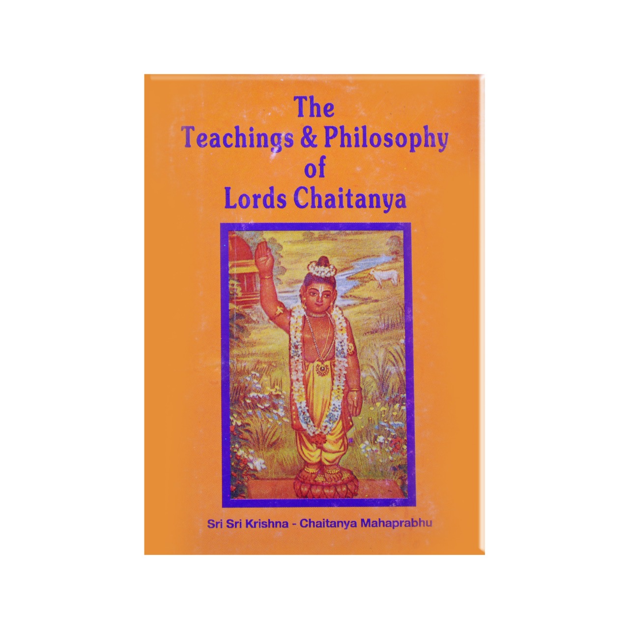 The Teachings & Philosophy Of Lord Chaitanya